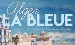 «الجزائر الزرقاء» المعرض الأول للفنان مروان كريدية
